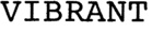 VIBRANT