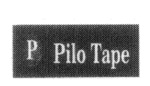 P  PILO TAPE