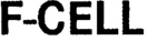 F-CELL