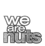 WE ARE NUTS