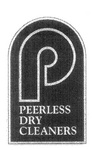 P PEERLESS DRY CLEANERS