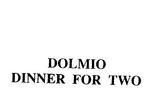 DOLMIO DINNER FOR TWO