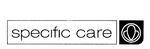 SPECIFIC CARE