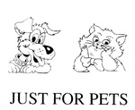 JUST FOR PETS