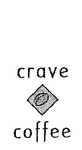 CRAVE COFFEE