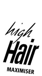 HIGH HAIR MAXIMISER