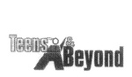 TEENS & BEYOND  A