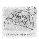 FLAKY'S WORLD EL MUNDO DE FLAKY