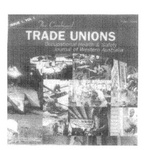 THE COMBINED TRADE UNIONS OCCUPATIONAL HEALTH & SAFETY JOURNAL OF WESTERN AUSTRALIA