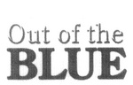 OUT OF THE BLUE