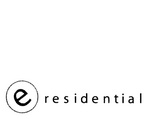 E RESIDENTIAL