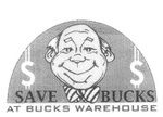 SAVE BUCKS AT BUCKS WAREHOUSE