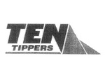 TEN TIPPERS