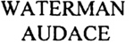 WATERMAN AUDACE