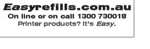 EASYREFILLS.COM.AU ON LINE OR ON CALL 1300 730018 PRINTER PRODUCTS? IT'S EASY.