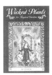 WICKED PLANTS FOR MAGICAL GARDENS