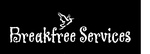 BREAKFREE SERVICES