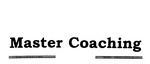 MASTER COACHING