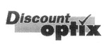 DISCOUNT OPTIX