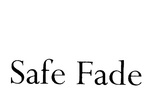 SAFE FADE