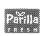 PARILLA FRESH