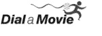 DIAL A MOVIE