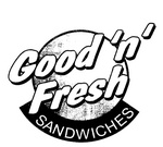GOOD 'N' FRESH SANDWICHES