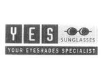 YES SUNGLASSES YOUR EYESHADES SPECIALIST