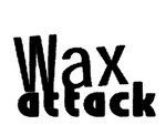 WAX ATTACK