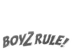 BOYZ RULE!