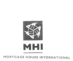 MHI  MORTGAGE HOUSE INTERNATIONAL