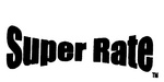 SUPER RATE