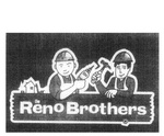 THE RENO BROTHERS RB