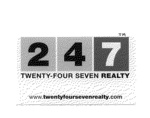 247 TWENTY-FOUR SEVEN REALTY WWW.TWENTYFOURSEVENREALTY.COM