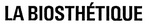 LA BIOSTHETIQUE