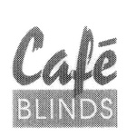 CAFE BLINDS