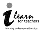 I LEARN FOR TEACHERS LEARNING IN THE NEW MILLENNIUM