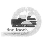 HASTINGS FINE FOODS YOUR ASSURANCE OF QUALITY