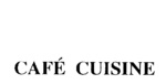 CAFE CUISINE