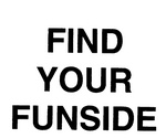 FIND YOUR FUNSIDE