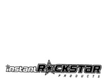 INSTANT ROCKSTAR PRODUCTS
