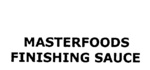 MASTERFOODS FINISHING SAUCE