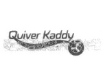 QUIVER KADDY