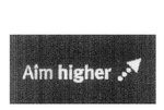 AIM HIGHER