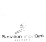 PLANTATION TIMBER BANK AUSTRALIA
