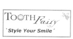 TOOTH FAIRY 'STYLE YOUR SMILE'
