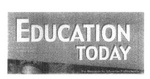 EDUCATION TODAY THE MAGAZINE FOR EDUCATION PR0FESSIONALS