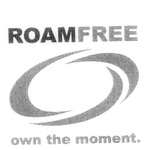 ROAMFREE OWN THE MOMENT.