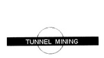 TUNNEL MINING