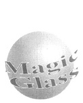 MAGIC GLASS